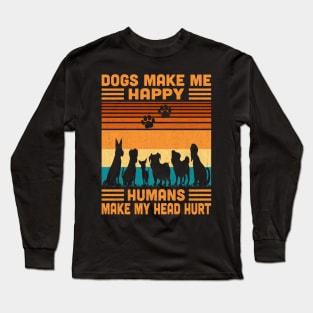 Dogs Make Me Happy Humans Make My Head Hurt Retro Long Sleeve T-Shirt